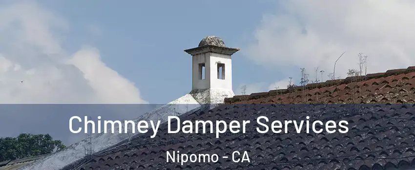  Chimney Damper Services Nipomo - CA