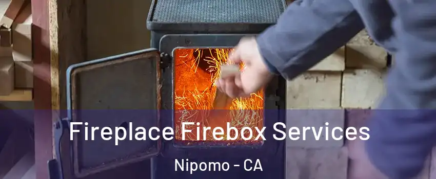  Fireplace Firebox Services Nipomo - CA